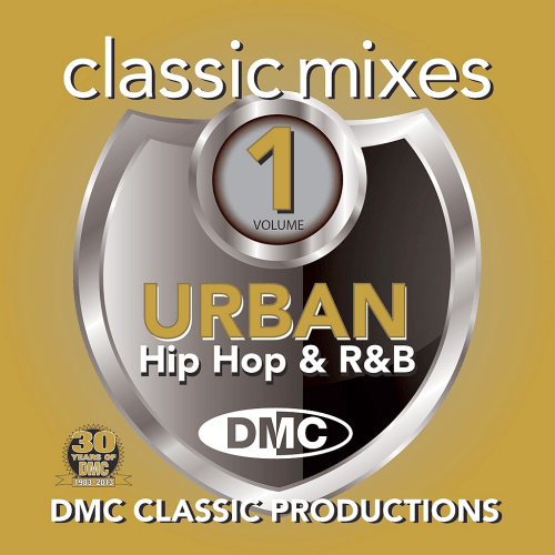 DMC Classic Mixes - Urban, Hip Hop &amp;amp; R&amp;amp;B Vol. 1 (2016) 