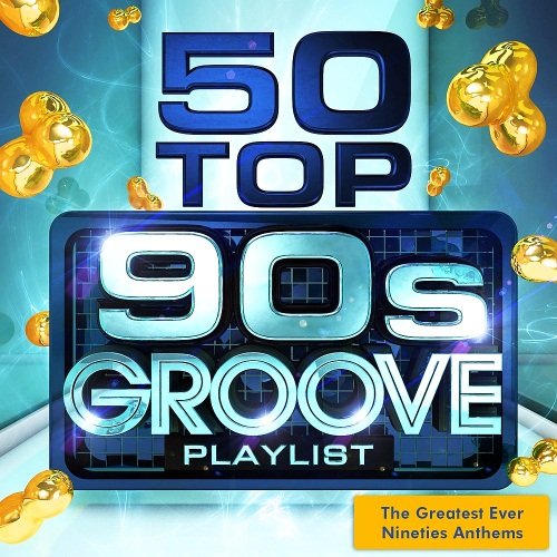 50 Top 90s Grooves - Raise The Greatest (2016)