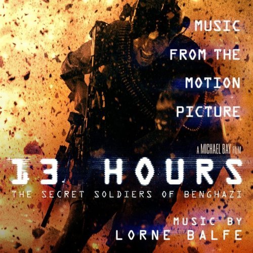 Lorne Balfe - 13 Hours The Secret Soldiers of Benghazi (2016)