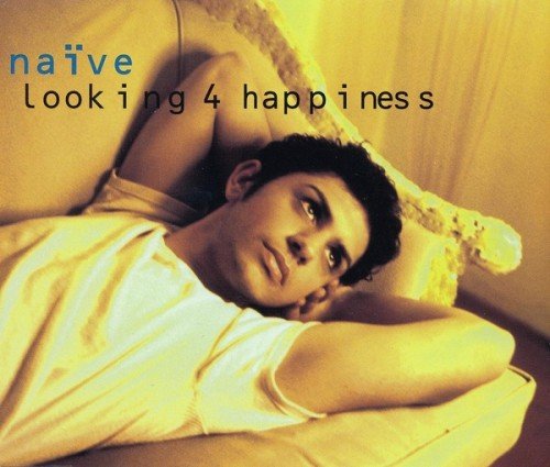 Naive - Looking 4 Happiness (2001) (FLAC)