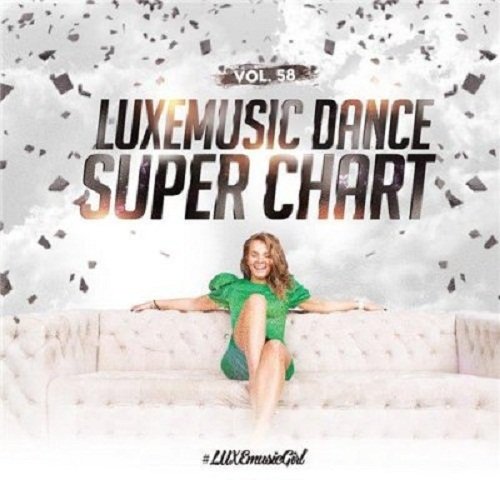 LUXEmusic - Dance Super Chart Vol.58 (2016)