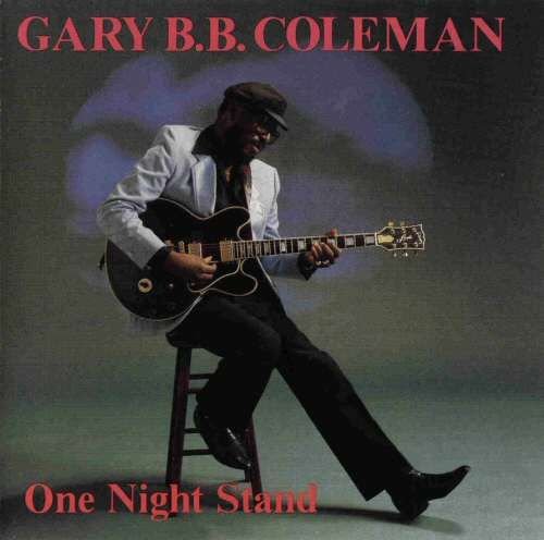 Gary B.B. Coleman - One Night Stand (1989)