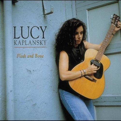 Lucy Kaplansky - Flesh and Bone (1996)