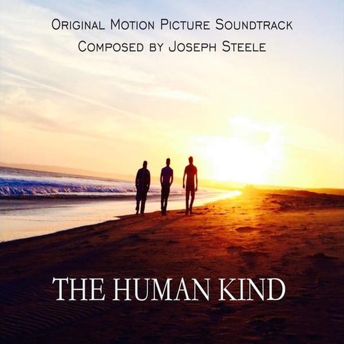 Joseph Steele - The Human Kind (OST) (2016)