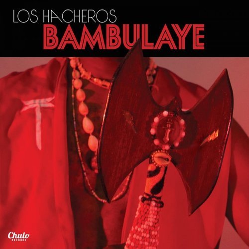 Los Hacheros - Bambulaye (2016)