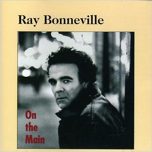 Ray Bonneville - On The Main (1993)