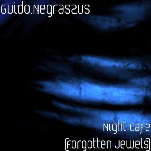 Guido Negraszus - Night Cafe (Forgotten Jewels) (2010) (FLAC)