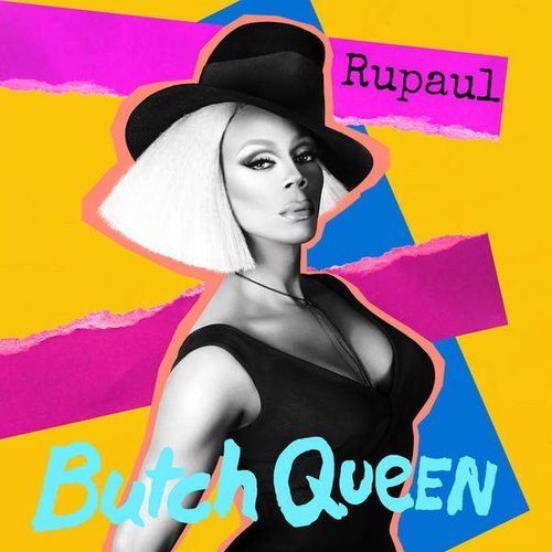 RuPaul - Butch Queen (2016)