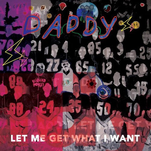 Daddy - Let Me Get What I Want (2016)