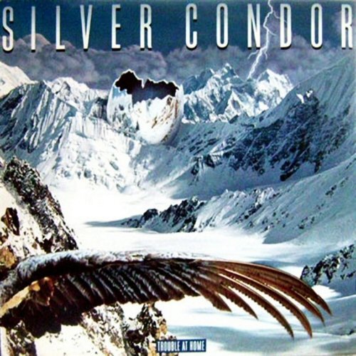 Silver Condor - Trouble At Home (1983)