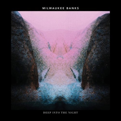 Milwaukee Banks - Deep into the Night (2016)