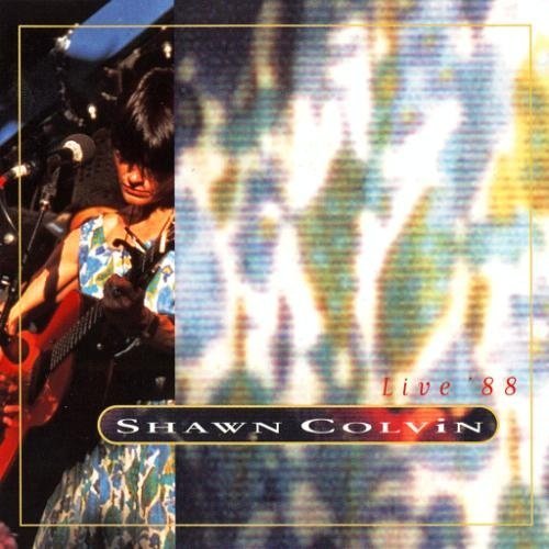 Shawn Colvin - Live '88 (1995)