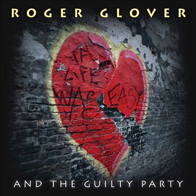Roger Glover - If Life Was Easy (2011)