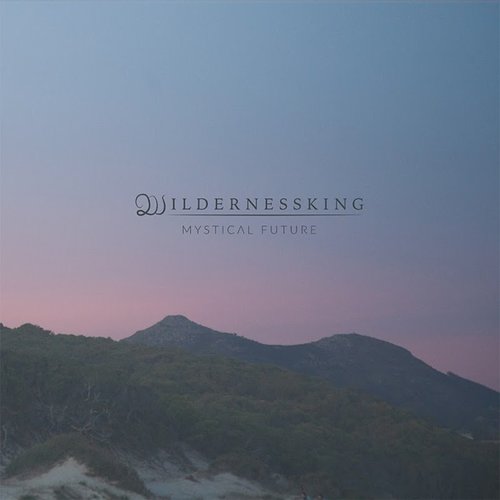 Wildernessking - Mystical Future (2016)