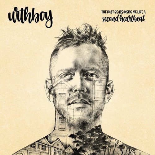 Urthboy - The Past Beats Inside Me Like a Second Heartbeat (2016
