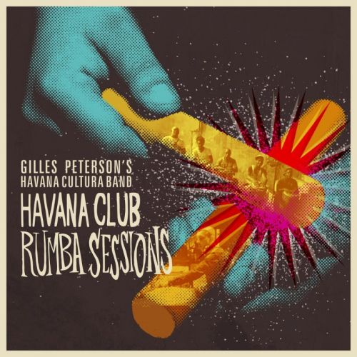 Gilles Peterson's Havana Cultura Band - Havana Club Rumba Sessions (2016) Lossless
