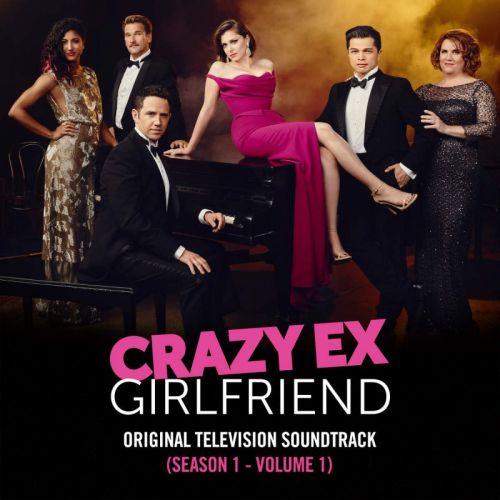 Crazy Ex-Girlfriend Cast - Crazy Ex-Girlfriend Original Television Soundtrack (Season 1, Vol. 1) (2016)