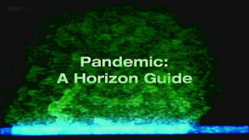 BBC - The Horizon Guide to Pandemic (2009) 720p WEB h264-spamTV