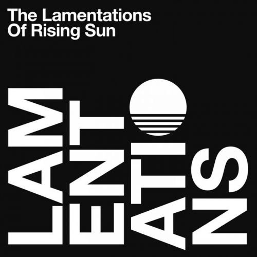 Rising Sun - The Lamentations Of Rising Sun (2016)