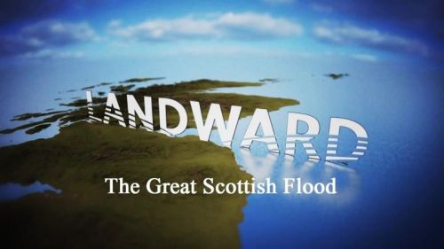 BBC - Landward: The Great Scottish Flood (2016) 720p HDTV x264-MVGroup