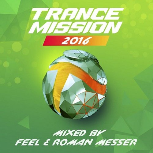 TranceMission 2016 Mixed By Feel and Roman Messer (2016)