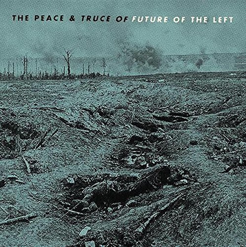 Future of The Left - The Peace and Truce of Future of The Left (2016)
