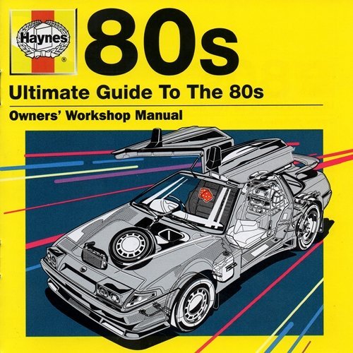VA - Haynes - Ultimate Guide To The 80s 2CD (2011) Mp3 + Lossless