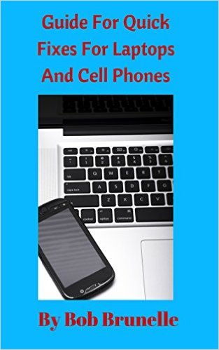 Guide For Quick Fixes For Laptops and Cell Phones