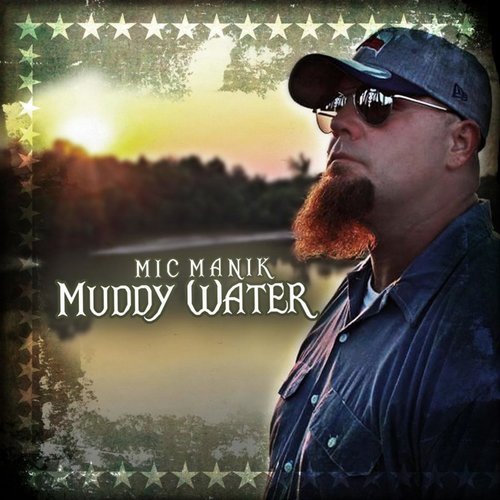 Mic Manik - Muddy Water (2016)