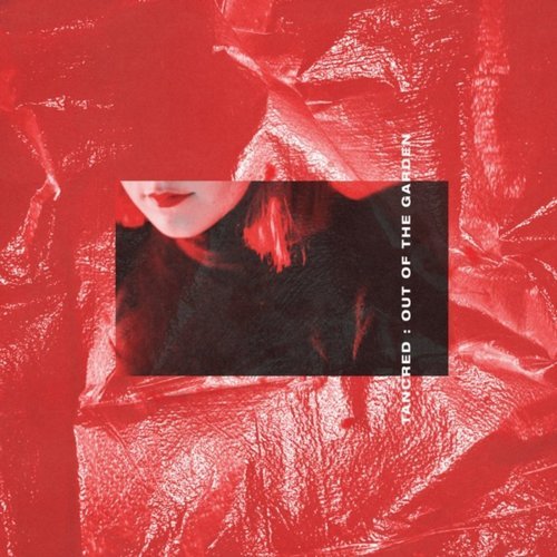Tancred - Out of the Garden (2016) Lossless