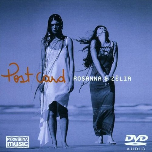 Rosanna &amp; Zelia - Post Card DVD-Audio (2000)