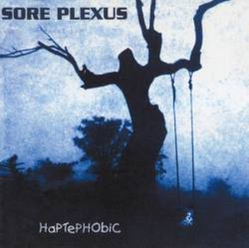 Sore Plexus - HaPTePHObiC (1999) (FLAC)