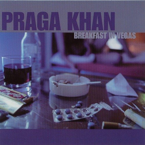 Praga Khan - Breakfast In Vegas (1999) (FLAC)