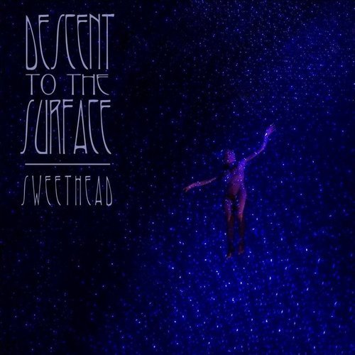 Sweethead - Descent To The Surface (2016)