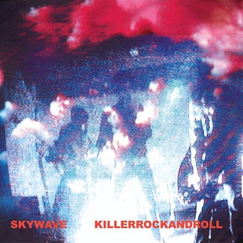 Skywave - Killerrockandroll (2016)