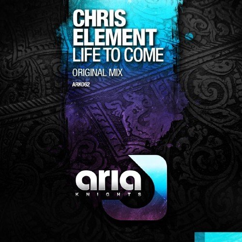 Chris Element - Life To Come (2016)