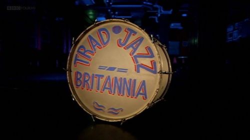 BBC - Trad Jazz Britannia (2013)