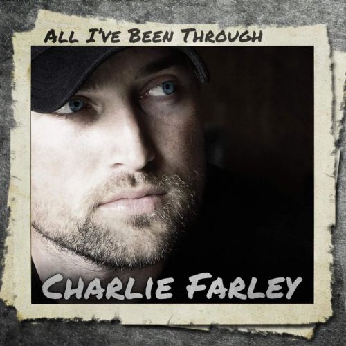 Charlie Farley - All I've Been Through (2016)