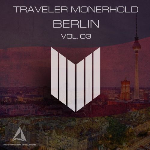 VA - Traveler Monerhold 03 - Berlin (2016)