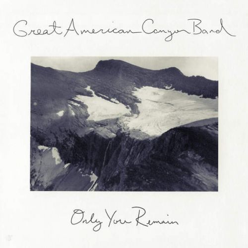 Great American Canyon Band - Only You Remain (2016)