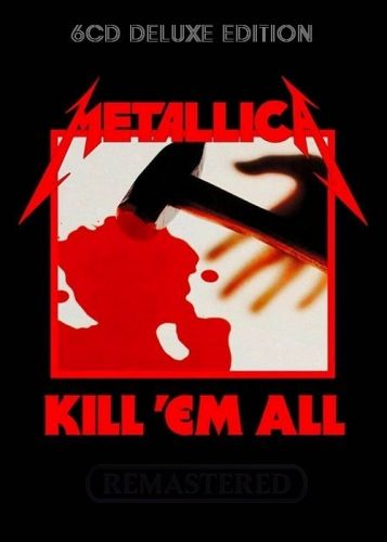 Metallica - Kill 'Em All (6CD Remastered Deluxe Edition) (2016) Mp3 + Lossless