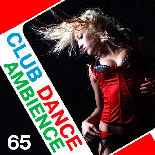VA - Club Dance Ambience Vol.65 (2016)