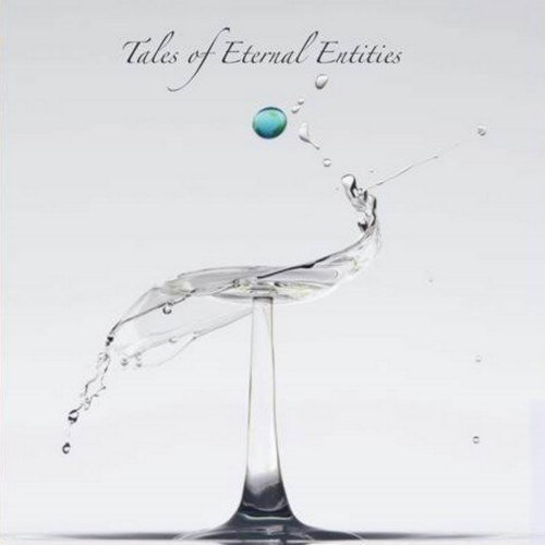 Tee - Tales of Eternal Entities (2016)