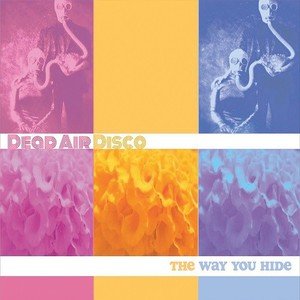 Dead Air Disco - The Way You Hide (2016)