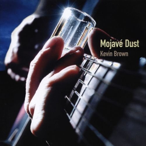 Kevin Brown - Mojavé Dust (2001)