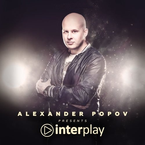 Alexander Popov presents - Interplay Radio Show 097 (2016-05-22)
