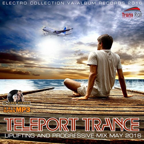 Teleport Trance: Uplifting And Progressive Mix (2016)