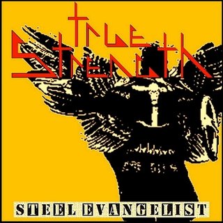 True Strength - Steel Evangelist (2016)