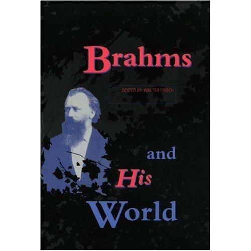 Brahms and His World by Walter Frisch