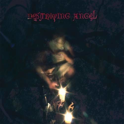 Destroying Angel - Conversations With Their Holy Guardian Angels (2016)